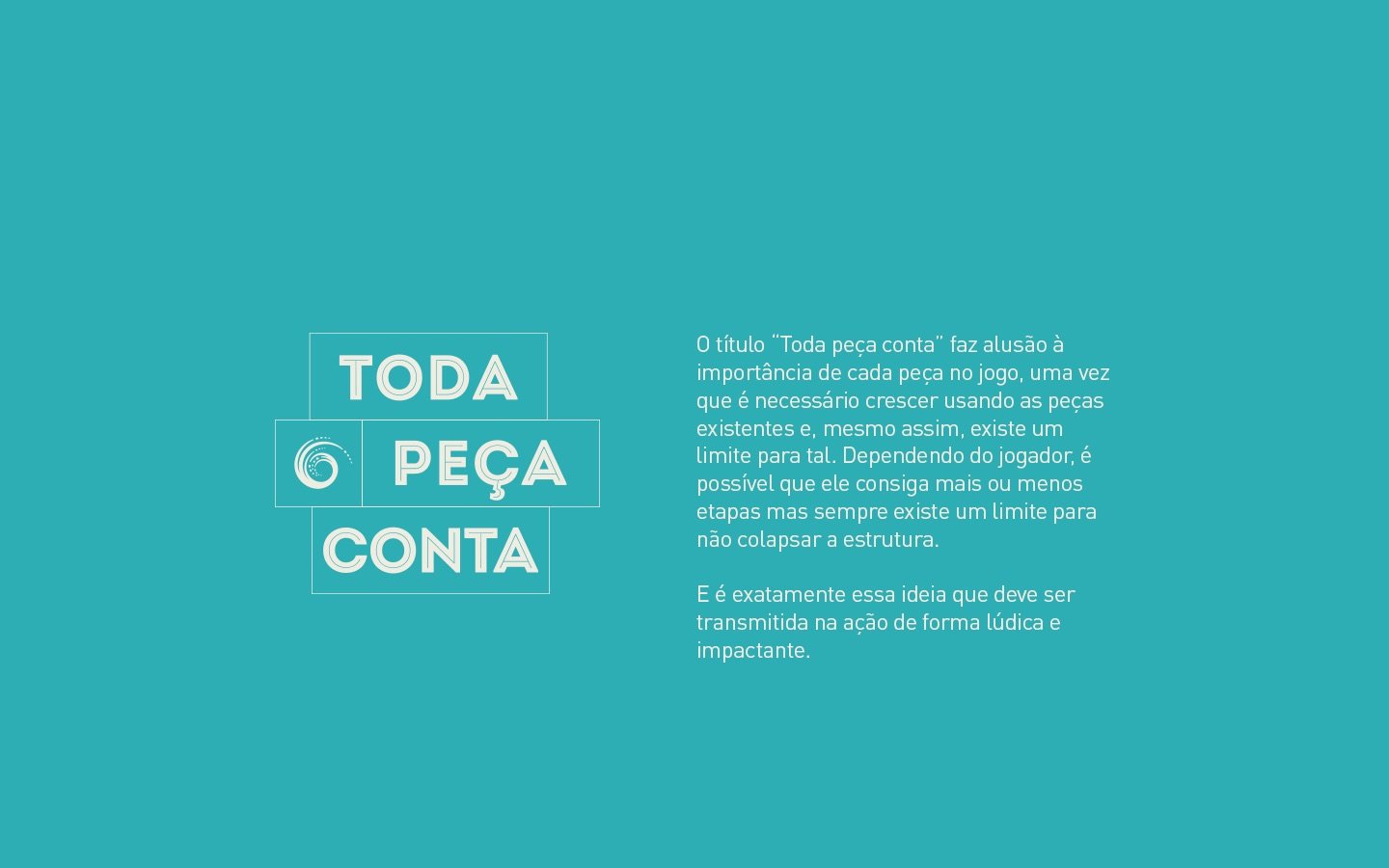 Toda Peça Conta, 5/7